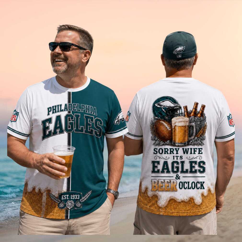 Philadelphia Eagles Football Beer Sorry Wife Its Beer Oclock Shirt