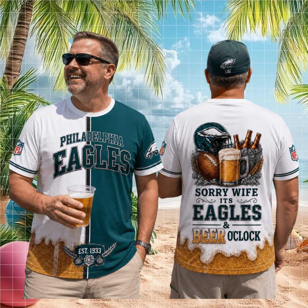 Philadelphia Eagles Football Beer Sorry Wife Its Beer Oclock Shirt