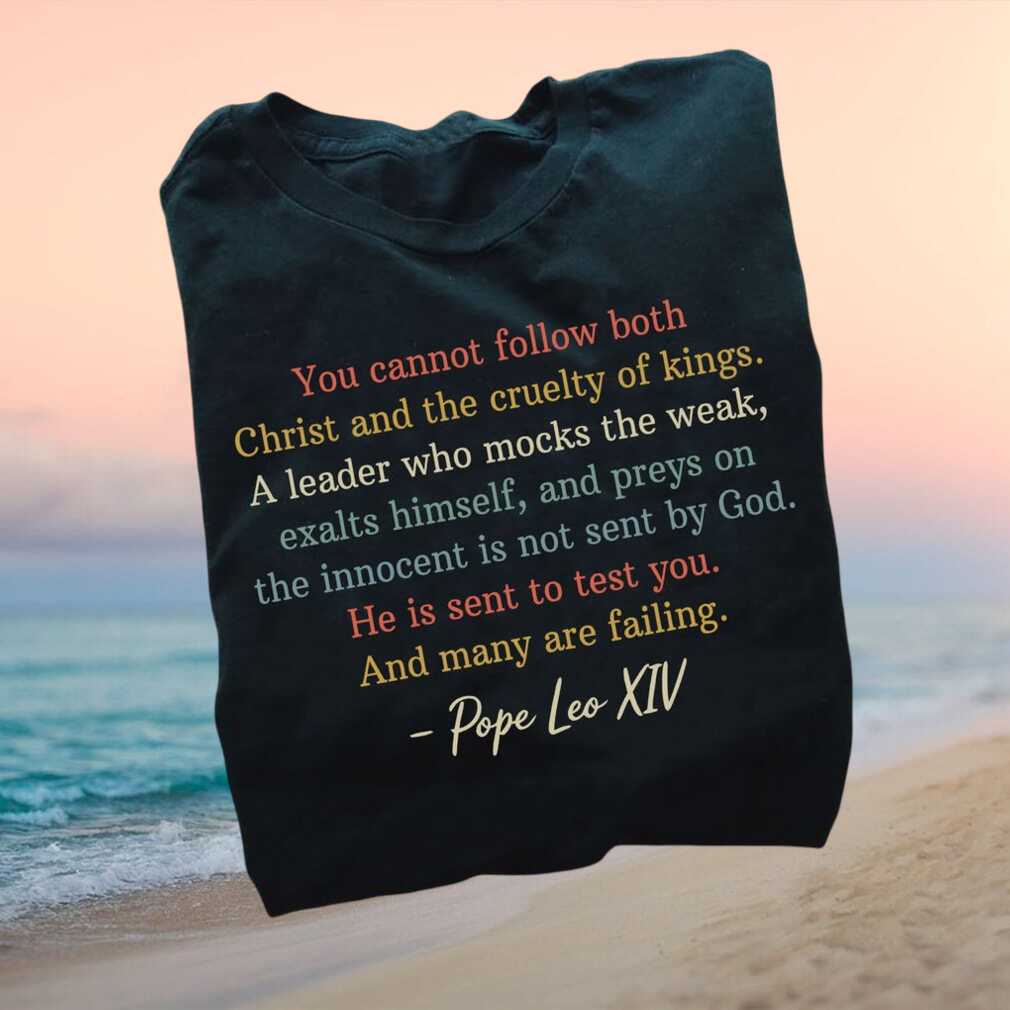 Pope Leo XIV Quote Christ And Cruelty Christian Protest T Shirt - Limotees LLC