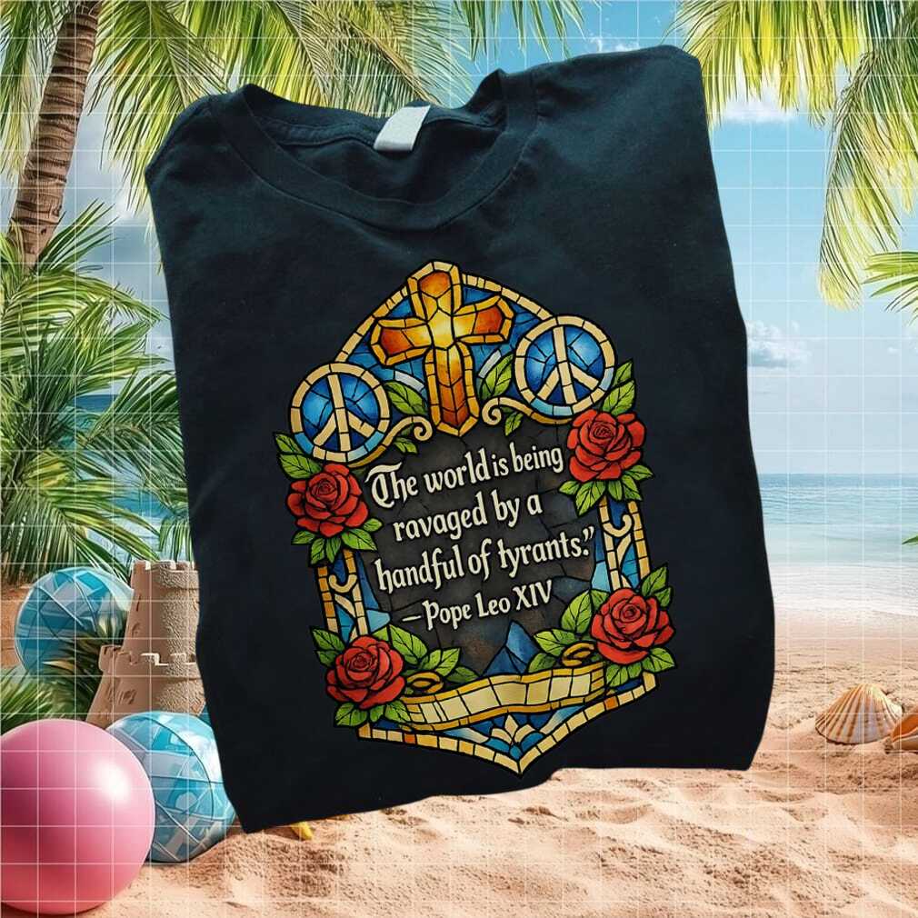 Pope Leo XIV Tyrants Quote Stained Glass Floral Peace T Shirt - Limotees LLC