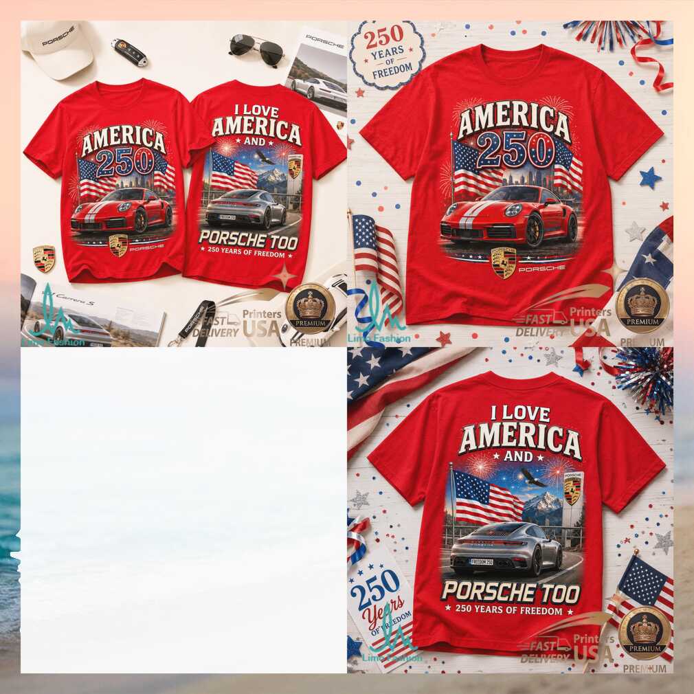 Porsche Sports Car America 250 Years of Freedom Patriotic Shirt - Limotees LLC