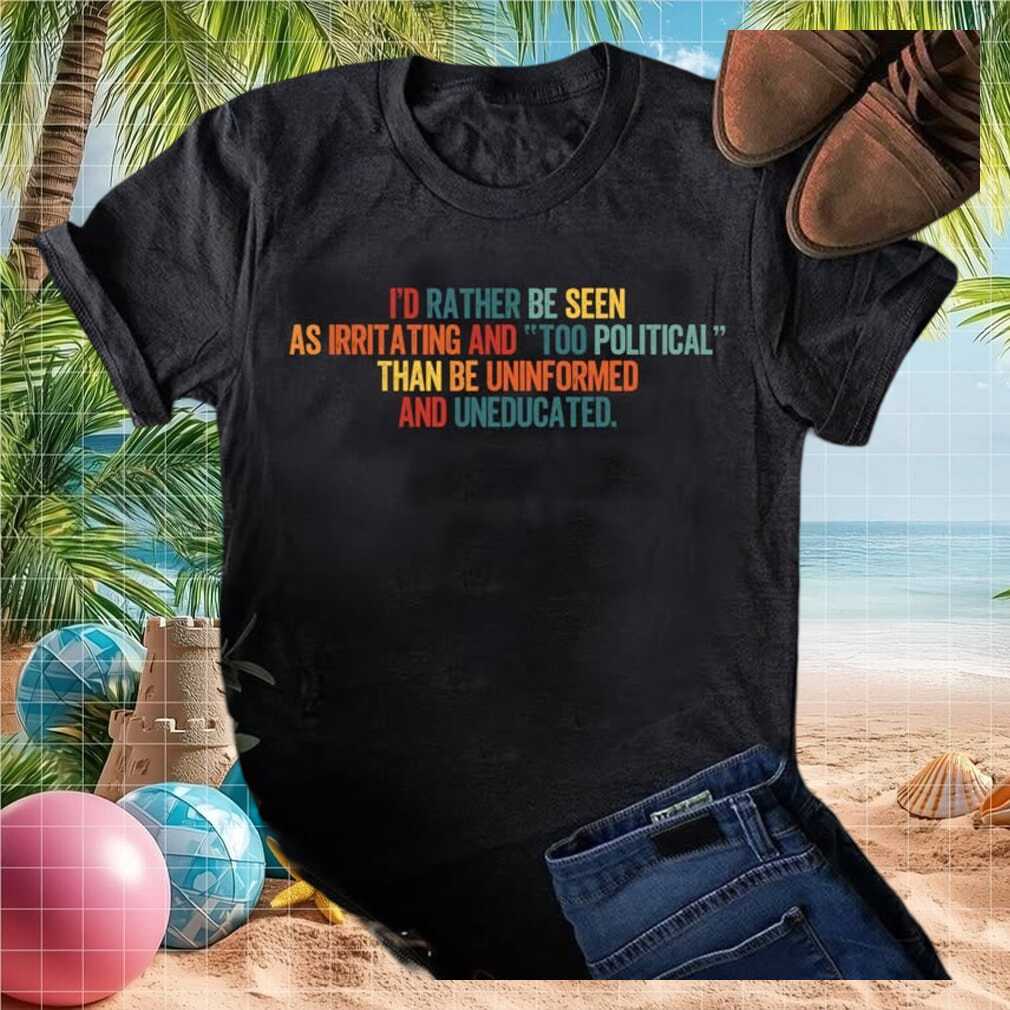 Progressive Activist Too Political Rather Be Irritating T Shirt - Limotees LLC