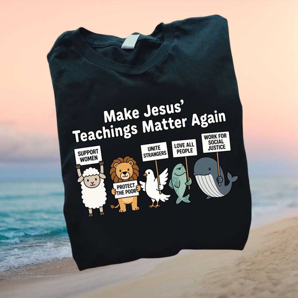 Progressive Christian Make Jesus Teachings Matter Again T Shirt - Limotees LLC