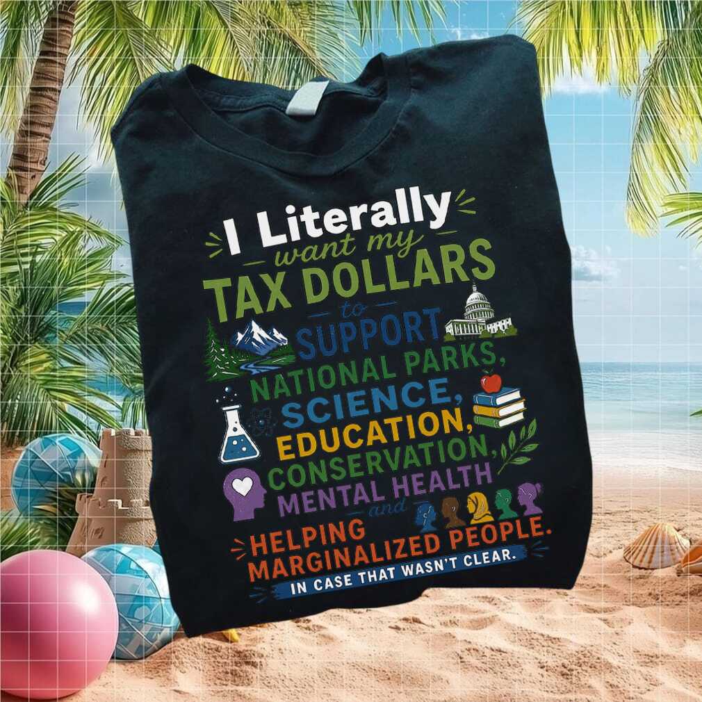 Progressive Tax Dollars Support National Parks Science T Shirt - Limotees LLC