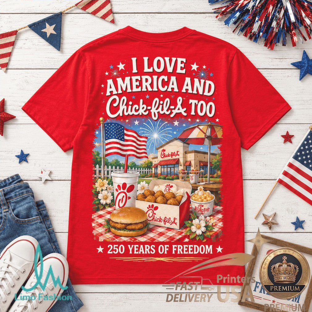 America 250 Years Of Freedom Chick fil A Patriotic Red Shirt - Limotees LLC