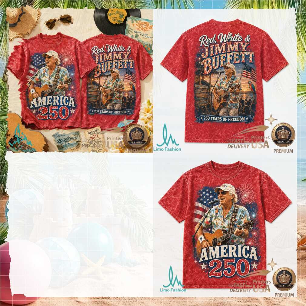 Red White And Jimmy Buffett America 250 Patriotic Concert Shirt - Limotees LLC