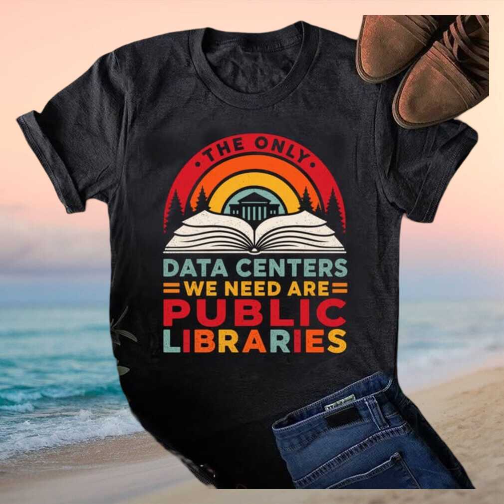 Retro Public Libraries Data Centers Book Lover Quote T Shirt - Limotees LLC