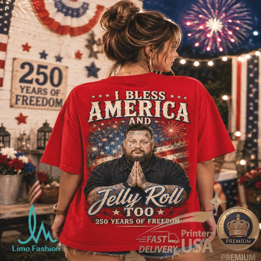 Jelly Roll I Bless America 250 Years Of Freedom Country Music Shirt