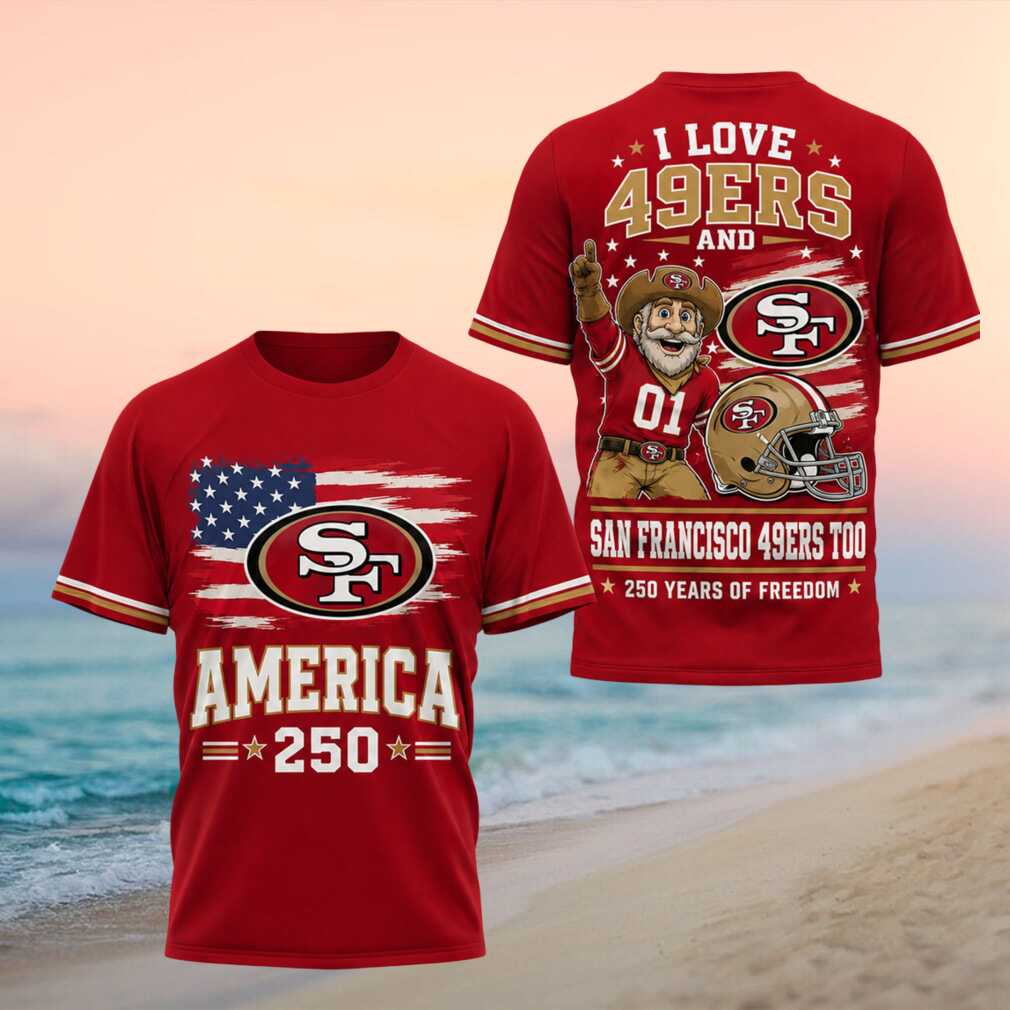 San Francisco 49ers NFL Football Fan 250 Years of America Independence Patriotic Shirt - Limotees LLC