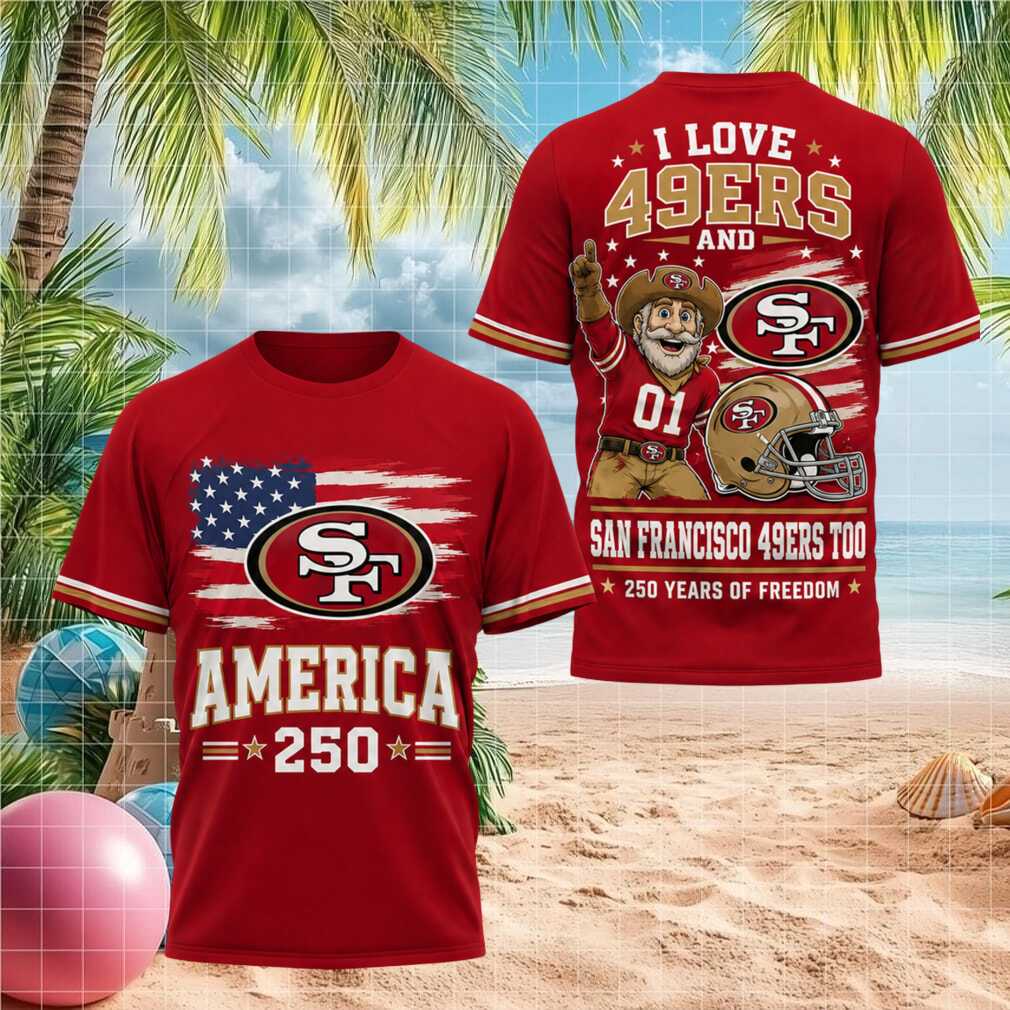 San Francisco 49ers NFL Football Fan 250 Years of America Independence Patriotic Shirt - Limotees LLC