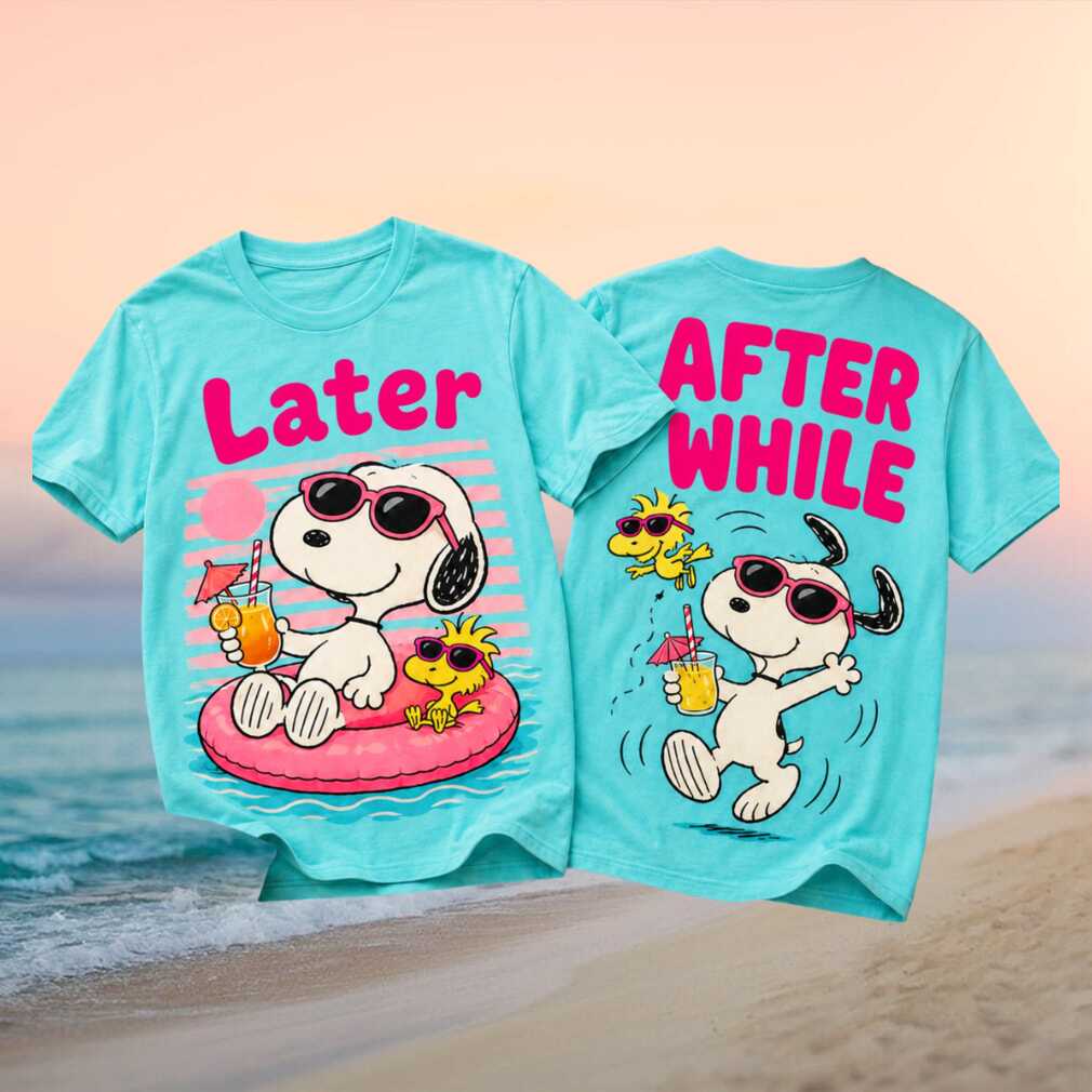 Snoopy Later After While Cute Summer Beach Vacation Cartoon Dog Fan Shirt - Limotees LLC