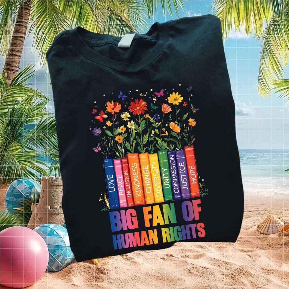 Social Justice Inclusive Books Big Fan Of Human Rights T Shirt - Limotees LLC