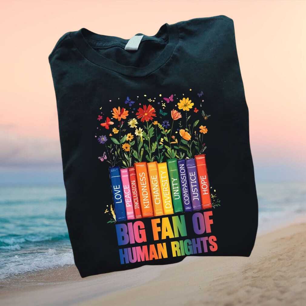 Social Justice Inclusive Books Big Fan Of Human Rights T Shirt - Limotees LLC