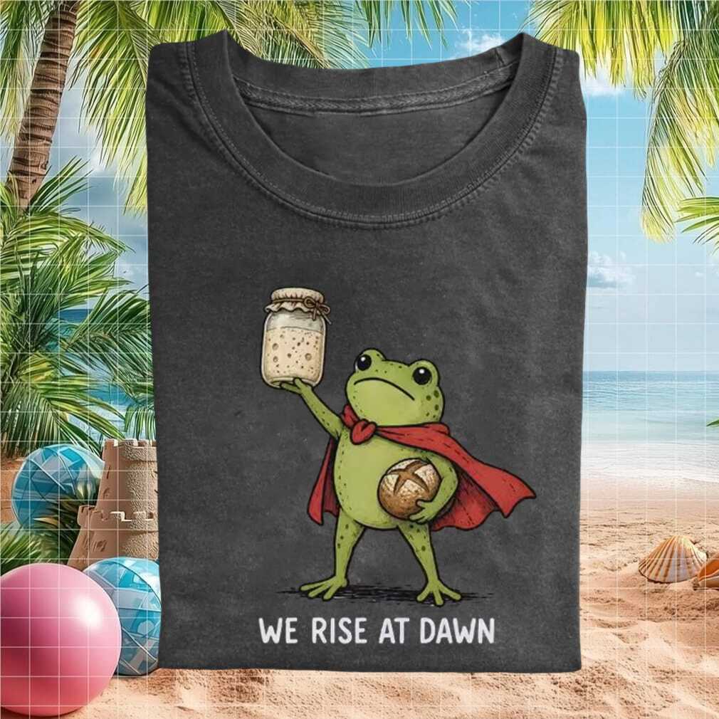Sourdough Baker Frog Superhero We Rise At Dawn Baking Hobbyist Gift Shirt - Limotees LLC