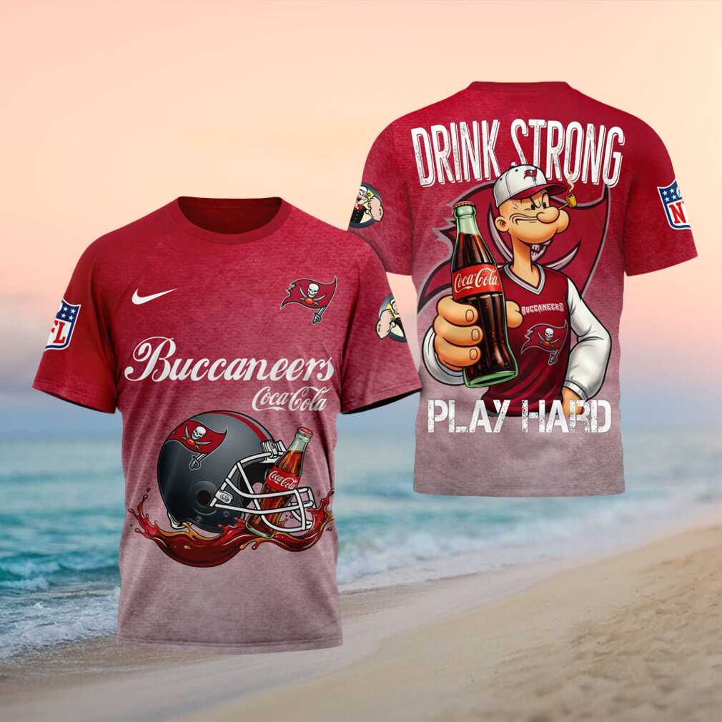 Tampa Bay Buccaneers Popeye Drink Strong Play Hard Shirt