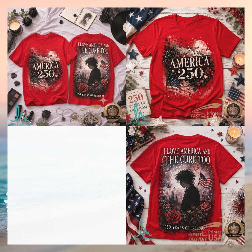The Cure America 250 Years Of Freedom Gothic Rose Shirt - Limotees LLC