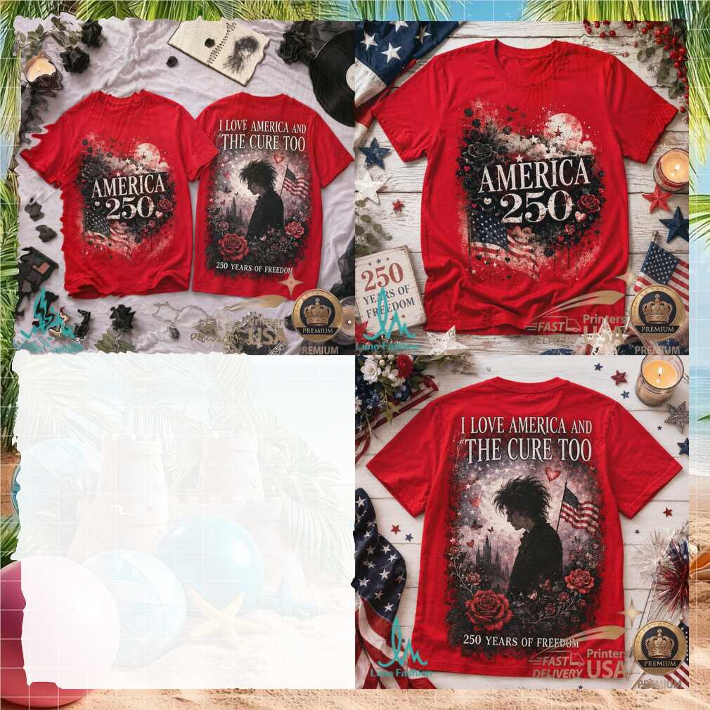 The Cure America 250 Years Of Freedom Gothic Rose Shirt - Limotees LLC
