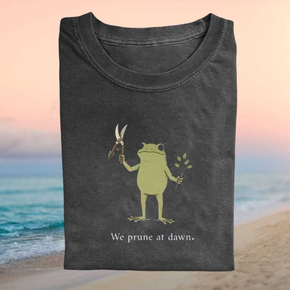 We Prune At Dawn Gardening Frog Funny Plant Lover Vintage Shirt - Limotees LLC