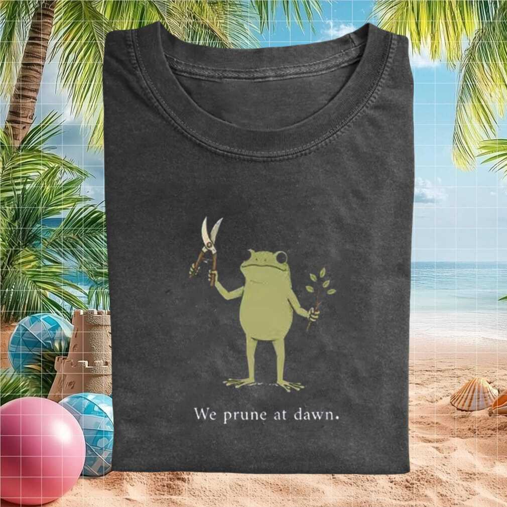 We Prune At Dawn Gardening Frog Funny Plant Lover Vintage Shirt - Limotees LLC