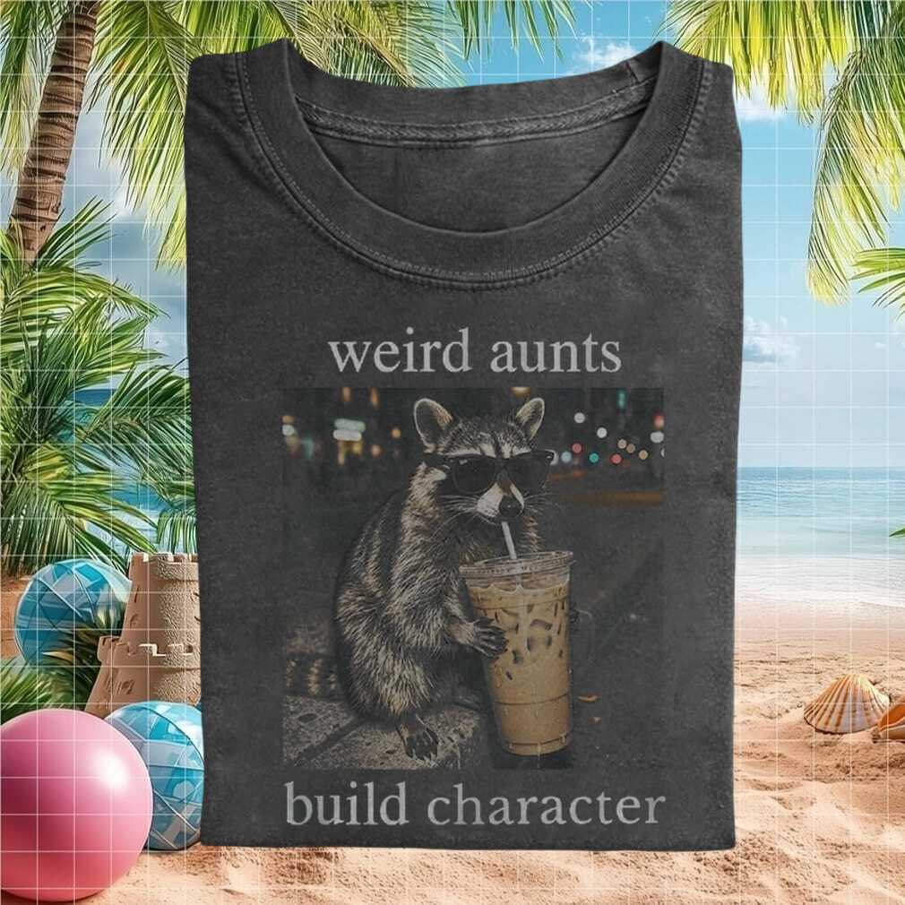 Weird Aunts Build Character Raccoon Drinking Iced Coffee Funny Vintage Shirt - Limotees LLC