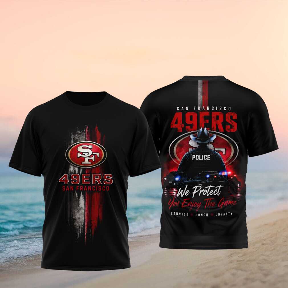 San Francisco 49ers Police Officer We Protect You Enjoy The Game Shirt - Limotees LLC